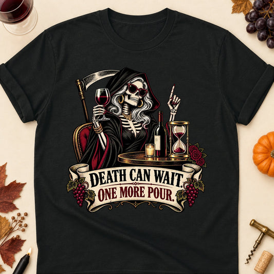Death Can Wait. One More Pour Colored Print T-Shirt - Black - Brooke & Belle