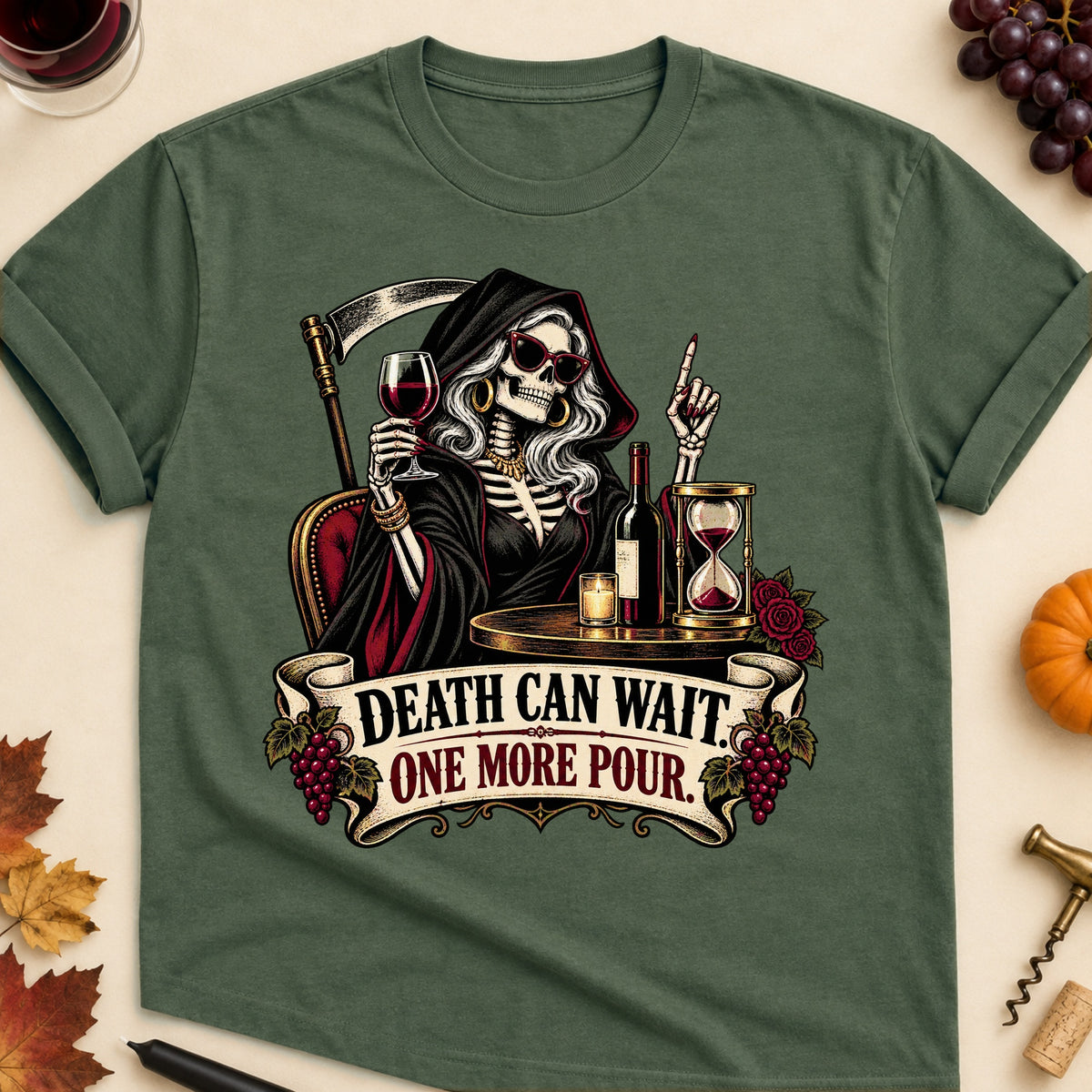 Death Can Wait. One More Pour Colored Print T-Shirt - Military Green - Brooke & Belle