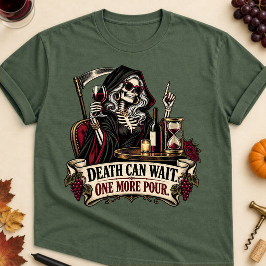 Death Can Wait. One More Pour Colored Print T-Shirt - Military Green - Brooke & Belle
