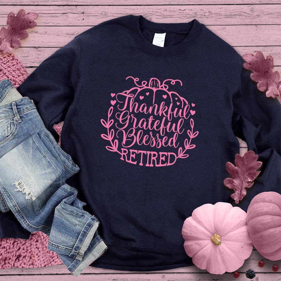Thankful Grateful Blessed Retired Sweatshirt Pink Edition