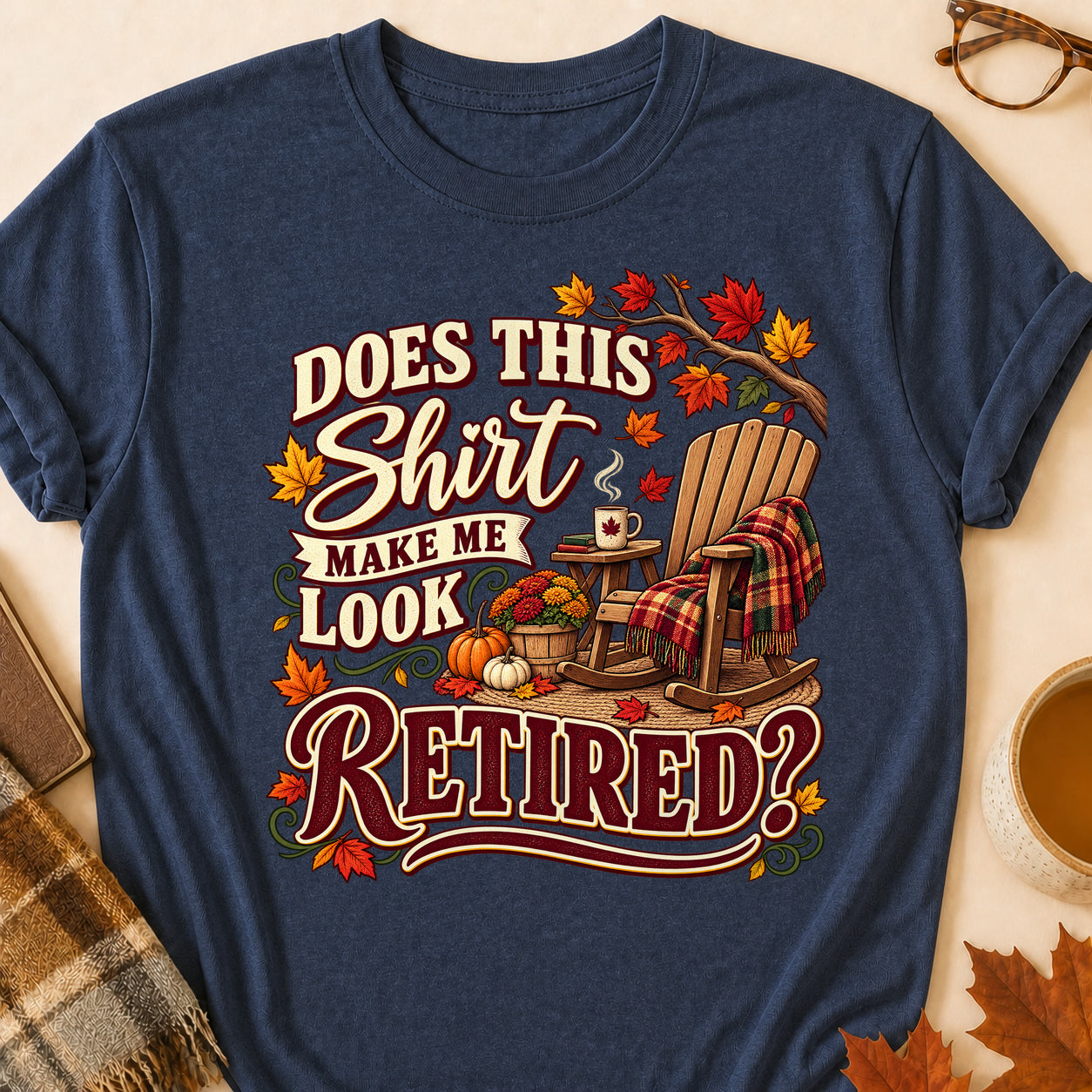 Does This Make Me Look Retired Fall T-shirt - Heather Navy - Brooke & Belle