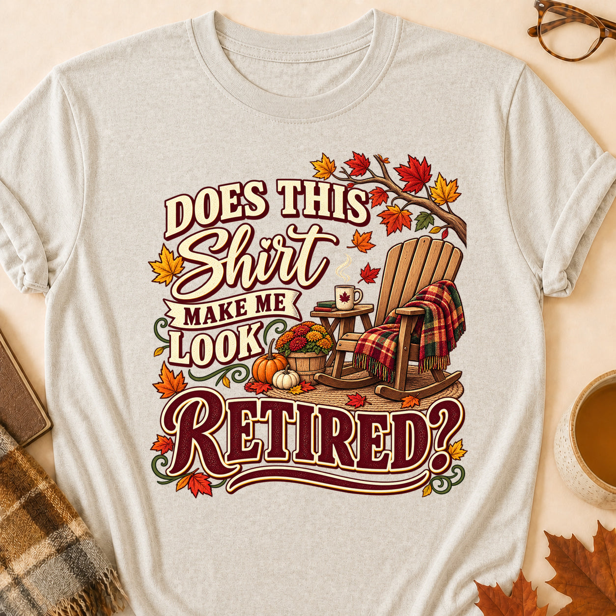 Does This Make Me Look Retired Fall T-shirt - Heather Oatmeal - Brooke & Belle