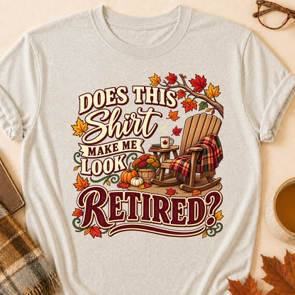 Does This Make Me Look Retired Fall T-shirt - Heather Oatmeal - Brooke & Belle