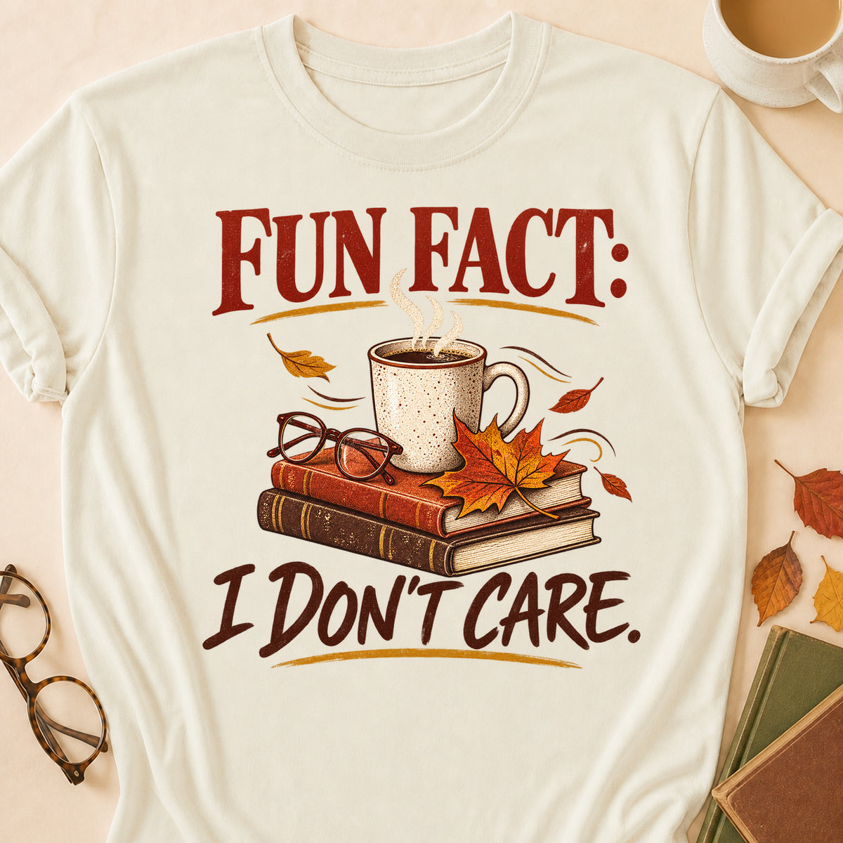 Fun Fact I Don't Care Fall Colored Print T-Shirt
