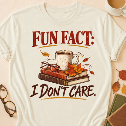 Fun Fact I Don't Care Fall Colored Print T-Shirt