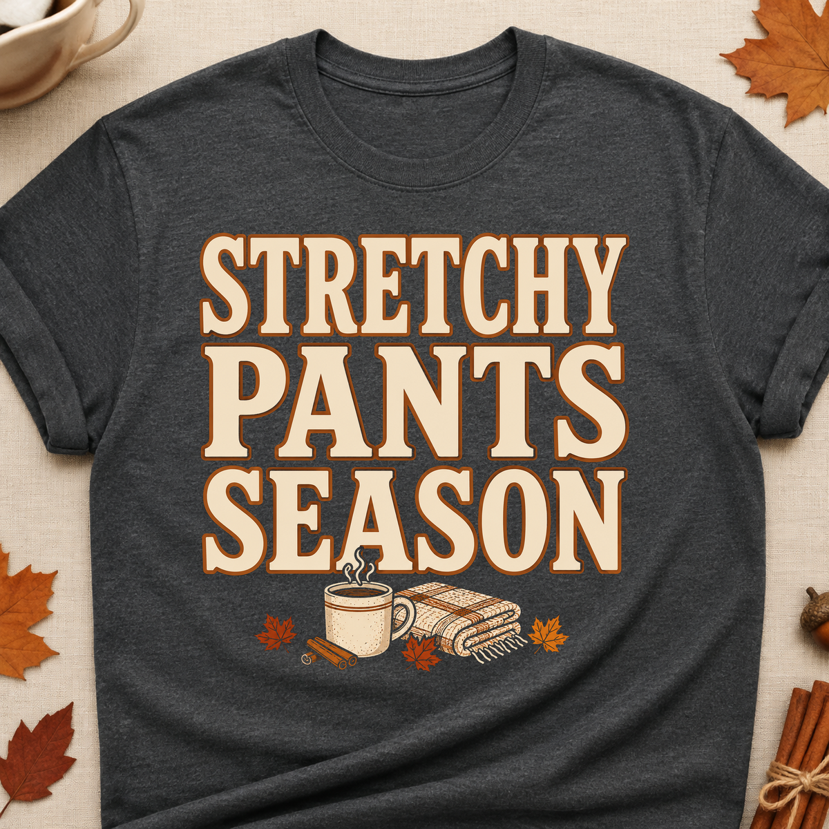 Stretchy Pants Season Fall Colored Print T-Shirt - Dark Heather - Brooke & Belle