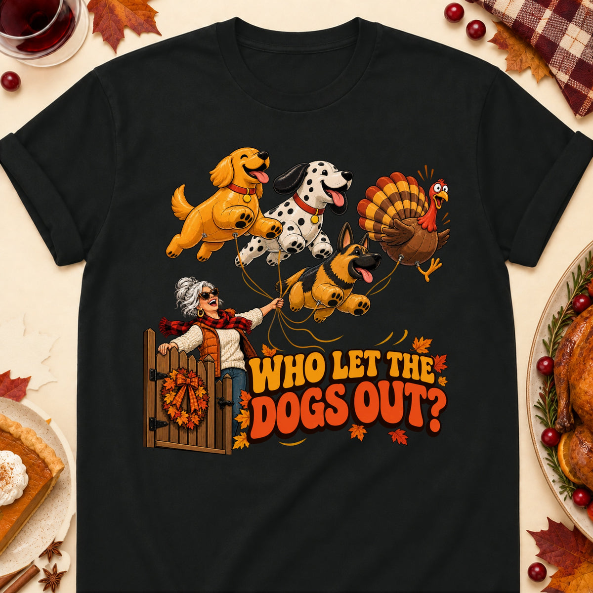 Who Let The Dogs Out? Thanksgiving Dog Mom T-Shirt in Black