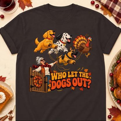 Who Let The Dogs Out? Thanksgiving Dog Mom T-Shirt in Dark Chocolate