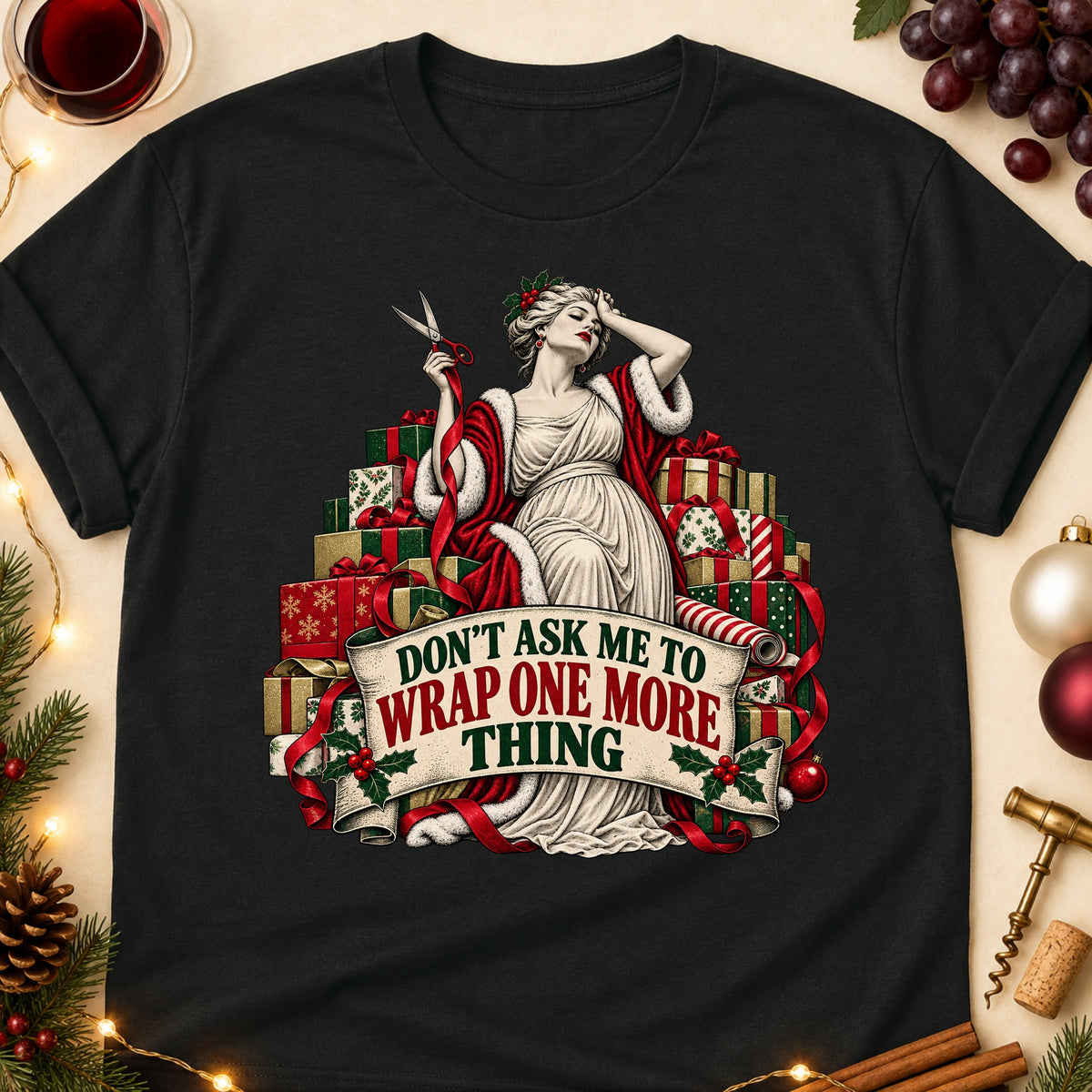 Don't Ask Me To Wrap One More Thing Colored Print T-Shirt - Black - Brooke & Belle
