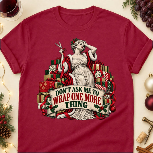 Don't Ask Me To Wrap One More Thing Colored Print T-Shirt - Cardinal Red - Brooke & Belle