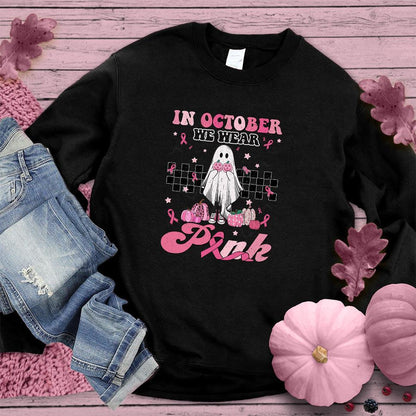 In October We Wear Pink Version 2 Sweatshirt Colored Edition