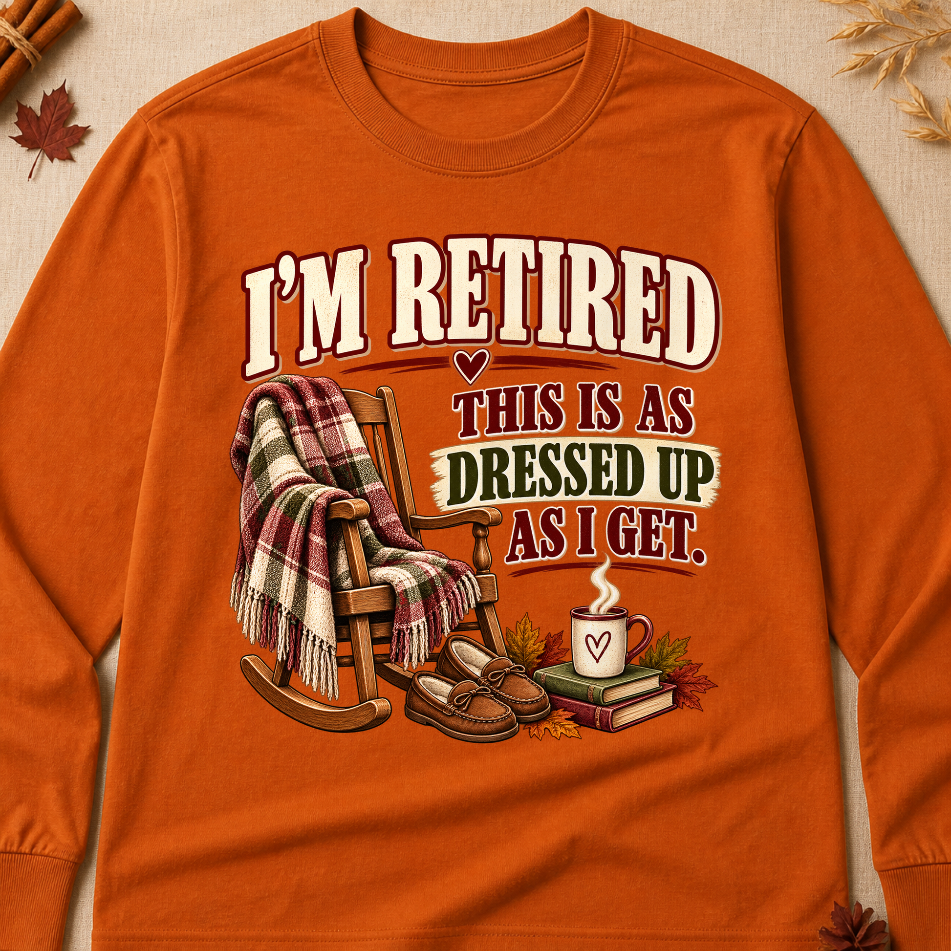 Retired As Dressed Up As I Get Fall Long Sleeves - Texas Orange - Brooke & Belle