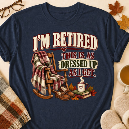 Retired As Dressed Up As I Get Fall T-shirt - Heather Navy - Brooke & Belle