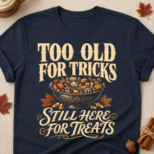 Too Old For Tricks Still Here For Treats Fall Colored Print T-Shirt - Heather Navy - Brooke & Belle