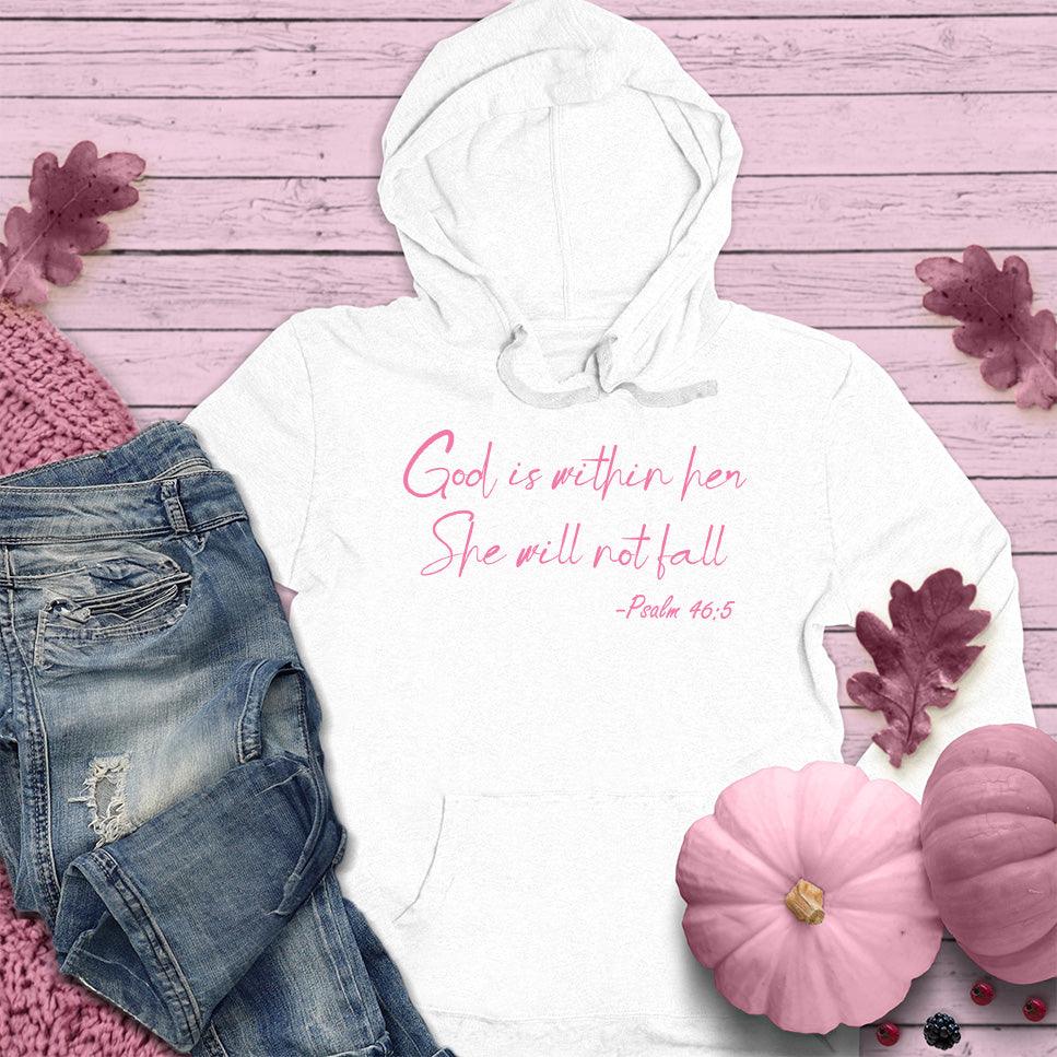God Is Within Her She Will Not Fall Psalm 46-5 Hoodie Pink Edition