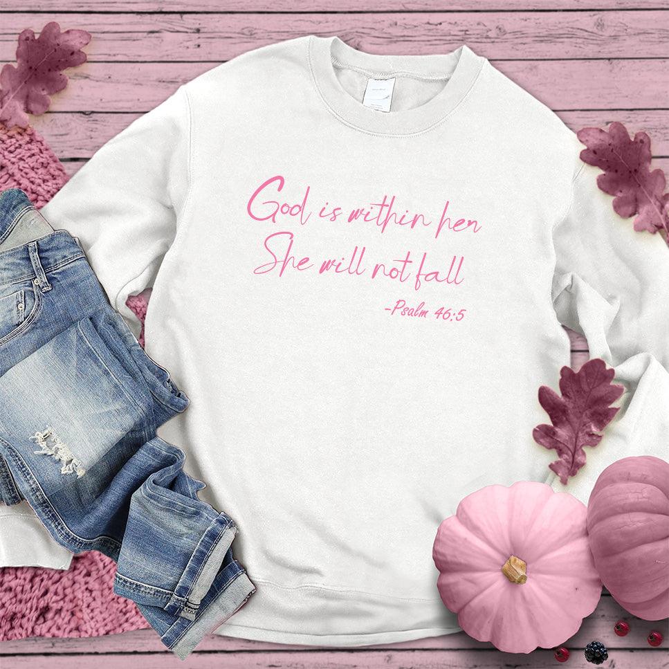 God Is Within Her She Will Not Fall Psalm 46-5 Sweatshirt Pink Edition - Brooke & Belle