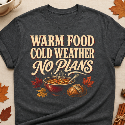 Warm Food Cold Weather No Plans Fall Colored Print T-Shirt - Dark Heather - Brooke & Belle