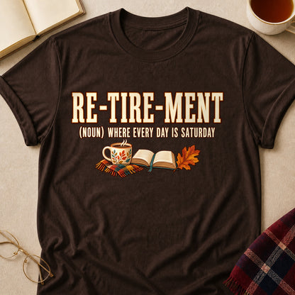 Retirement Where Every Day Is Saturday Fall Colored Print T-Shirt - Dark Chocolate - Brooke & Belle