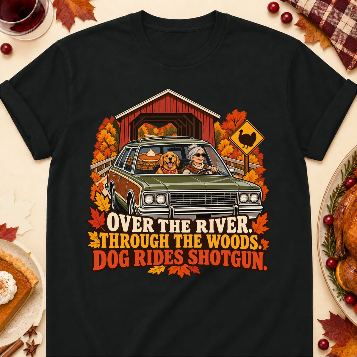 Over The River. Through The Woods. Dog Rides Shotgun. Thanksgiving Dog Mom T-Shirt in Black
