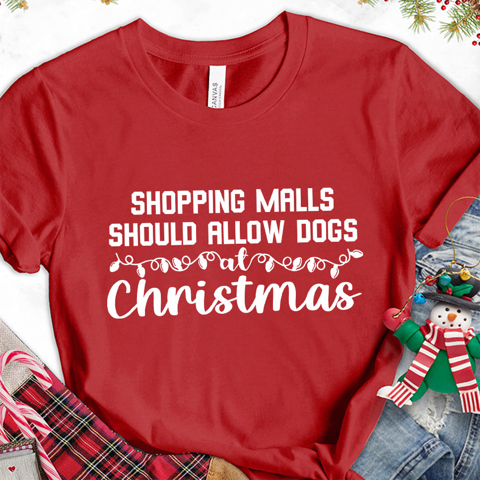 Shopping Malls Should Allow Dogs At Christmas T-Shirt