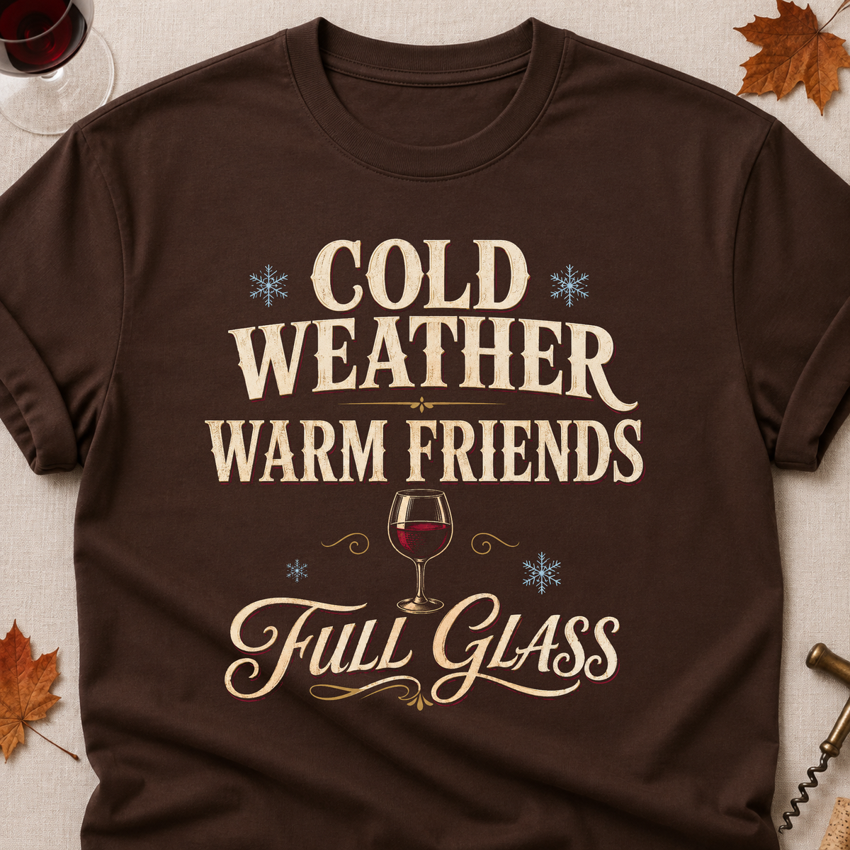 Cold Weather Warm Friends Full Glass Fall Colored Print T-Shirt - Dark Chocolate - Brooke & Belle