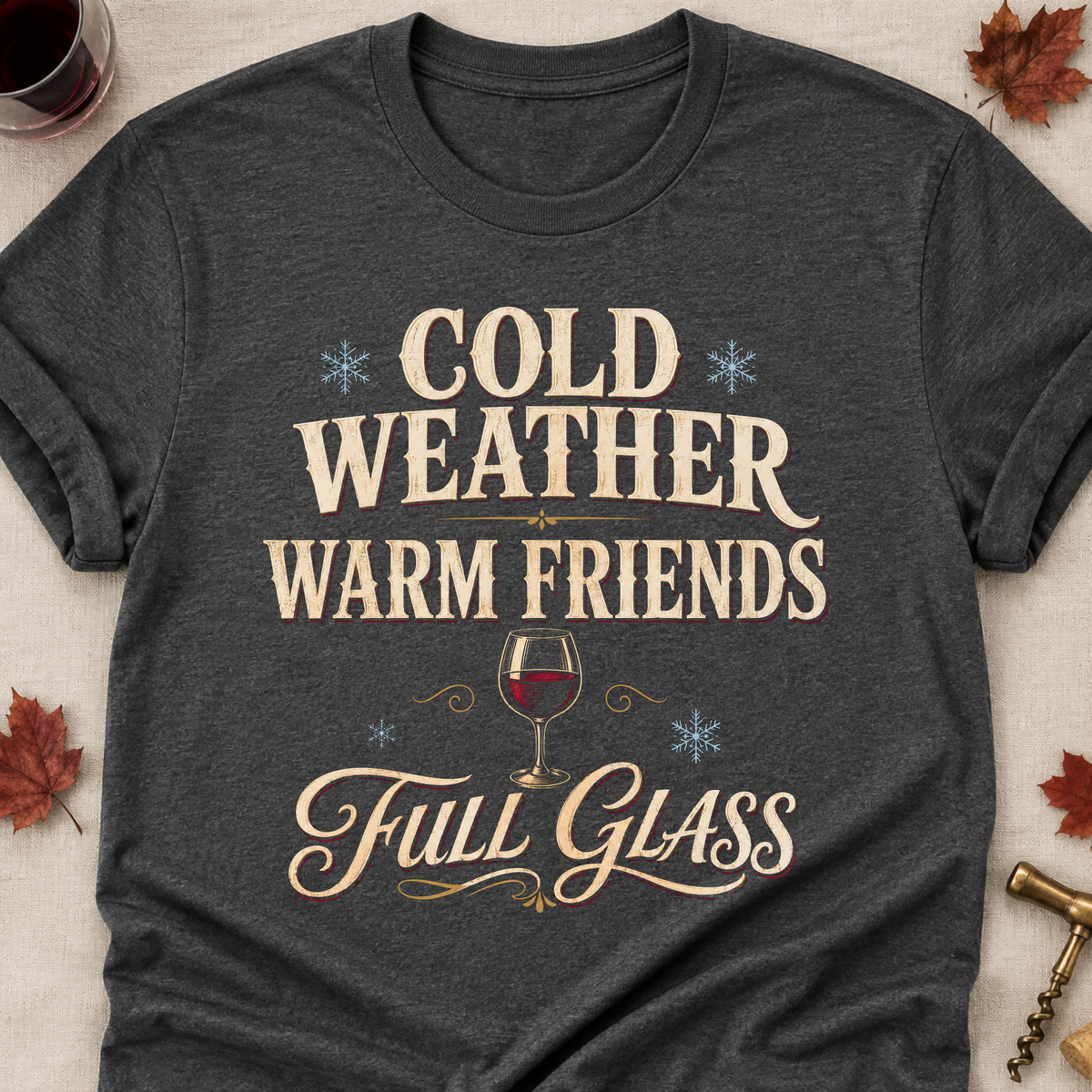 Cold Weather Warm Friends Full Glass Fall Colored Print T-Shirt - Dark Heather - Brooke & Belle