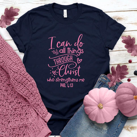 I Can Do All Things T-Shirt Pink Edition Navy - Empowering "I Can Do All Things" inspirational quote T-shirt with elegant script design.