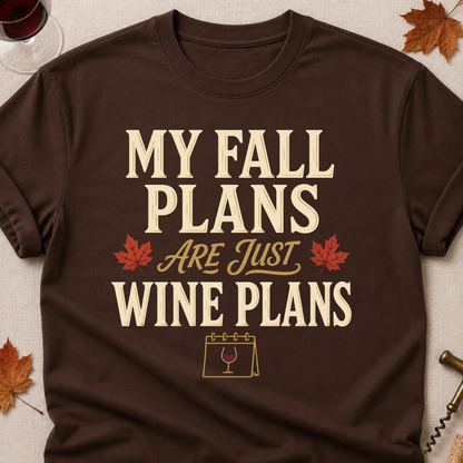 My Fall Plans Are Just Wine Plans Fall Colored Print T-Shirt - Dark Chocolate - Brooke & Belle