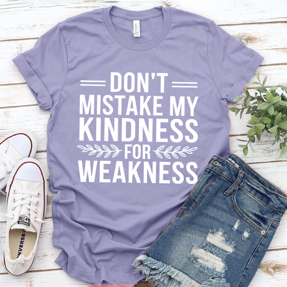 Don't Mistake My Kindness For Weakness T-Shirt - Dark Lavender - Brooke & Belle