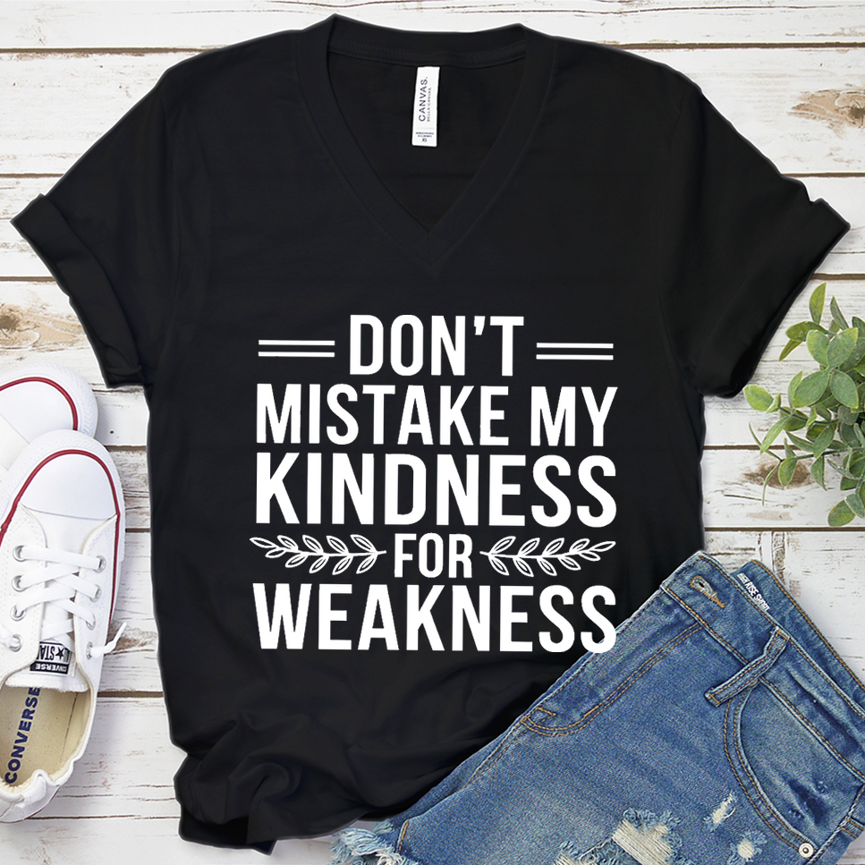Don't Mistake My Kindness For Weakness V-Neck - Black - Brooke & Belle