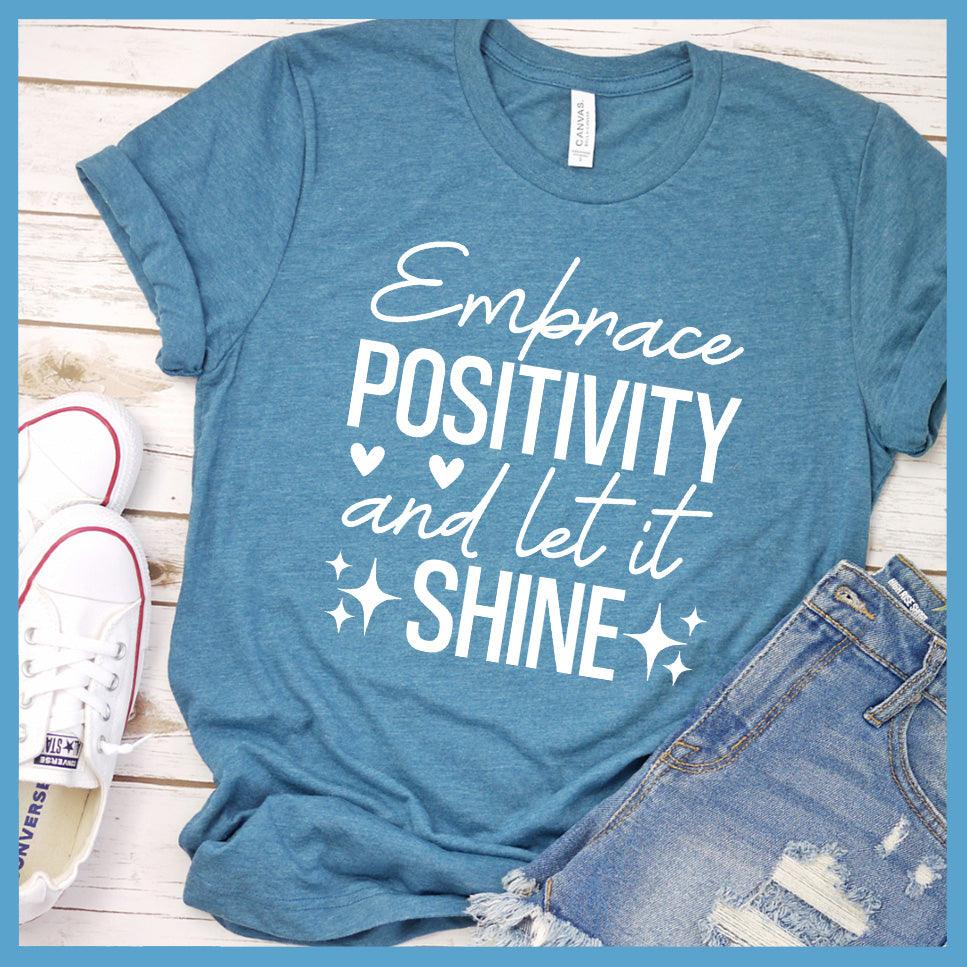 Embrace Positivity And Let It Shine T-Shirt Colored Edition - Brooke & Belle