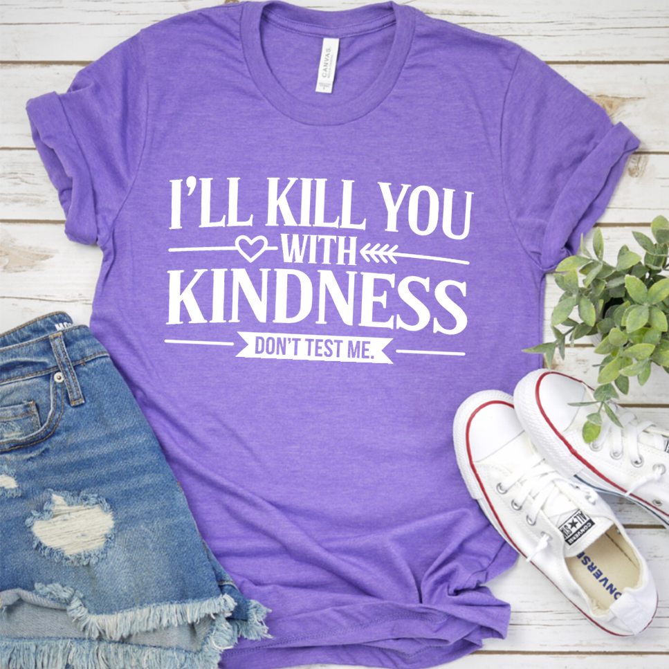 I'll Kill You With Kindness T-Shirt - Heather Purple - Brooke & Belle