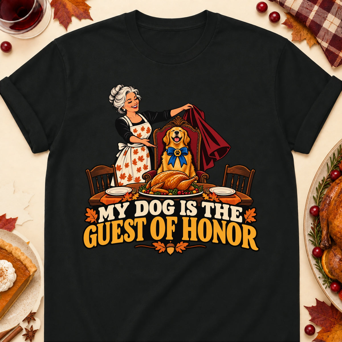 My Dog Is The Guest Of Honor Thanksgiving Dog Mom T-Shirt in Black