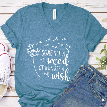 Some See A Weed Others See A Wish V-Neck