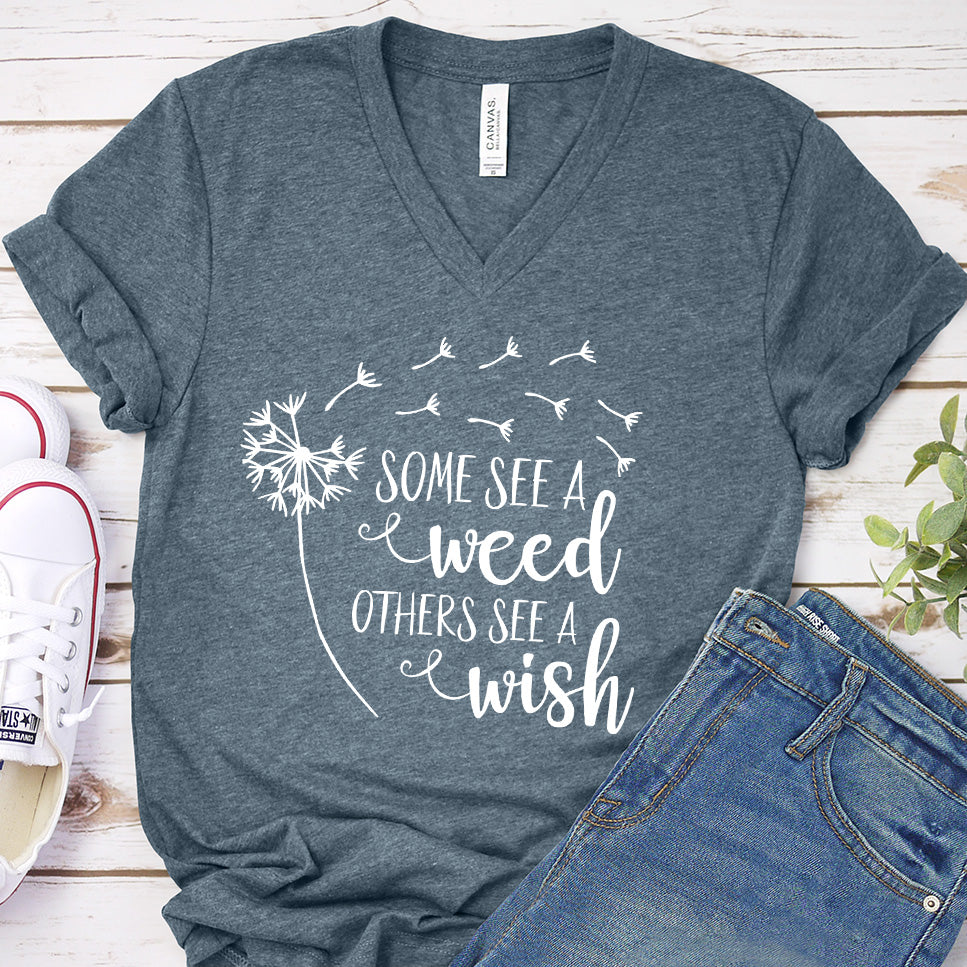 Some See A Weed Others See A Wish V-Neck