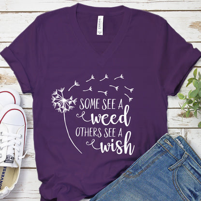 Some See A Weed Others See A Wish V-Neck