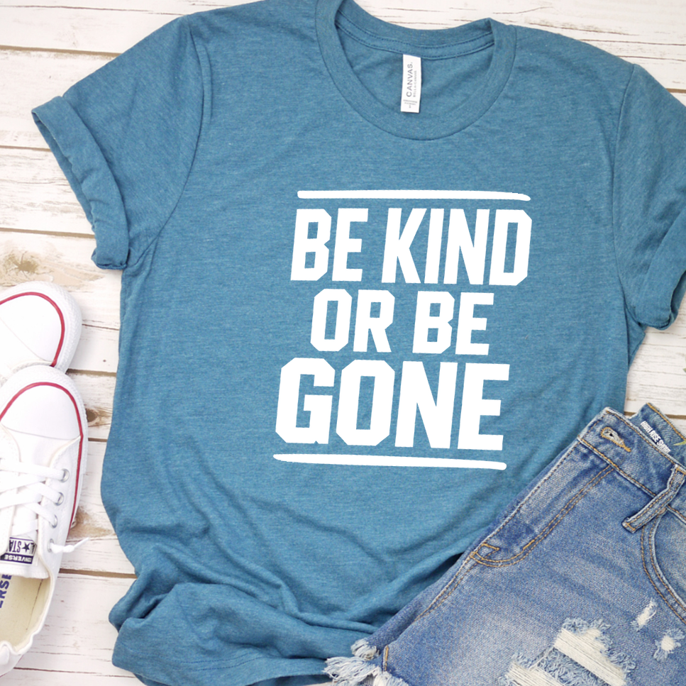 Be Kind Or Be Gone T-Shirt - Heather Deep Teal - Brooke & Belle