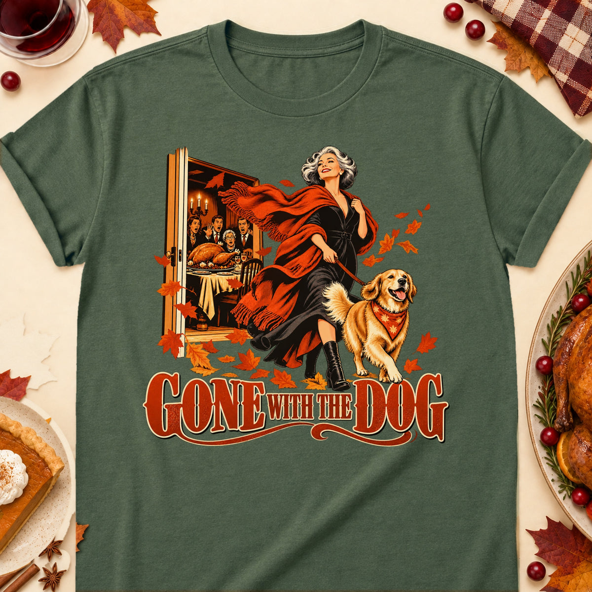 Gone With The Dog Thanksgiving Dog Mom T-Shirt in Military Green