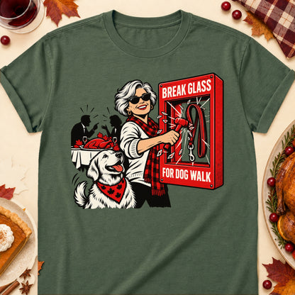 Break Glass For Dog Walk Thanksgiving Dog Mom T-Shirt in Military Green