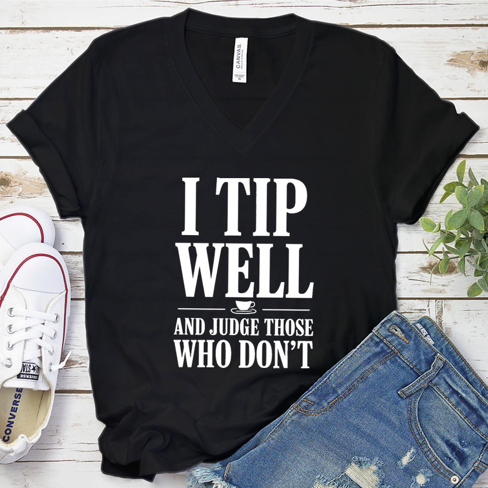 I Tip Well And Judge Those Who Don't V-Neck - Black - Brooke & Belle