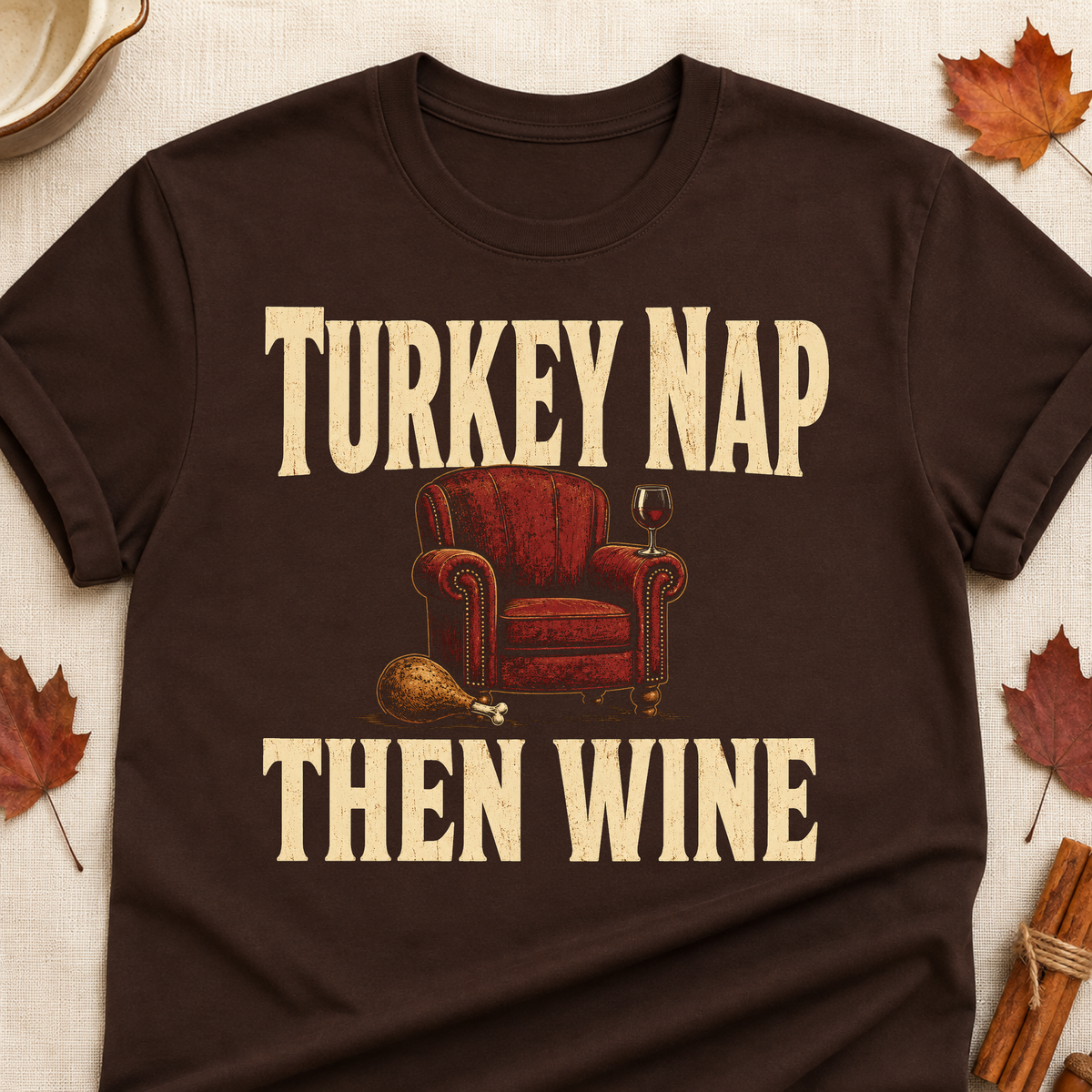 Turkey Nap Then Wine Fall Colored Print T-Shirt - Dark Chocolate - Brooke & Belle