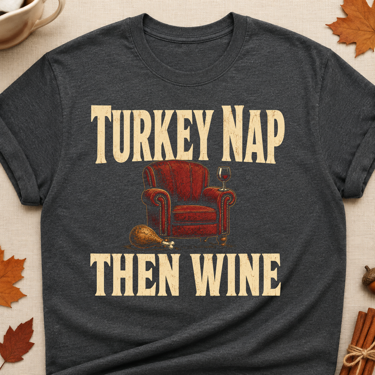 Turkey Nap Then Wine Fall Colored Print T-Shirt - Dark Heather - Brooke & Belle