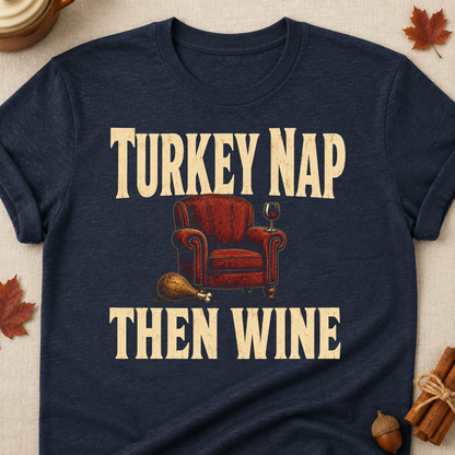 Turkey Nap Then Wine Fall Colored Print T-Shirt - Heather Navy - Brooke & Belle