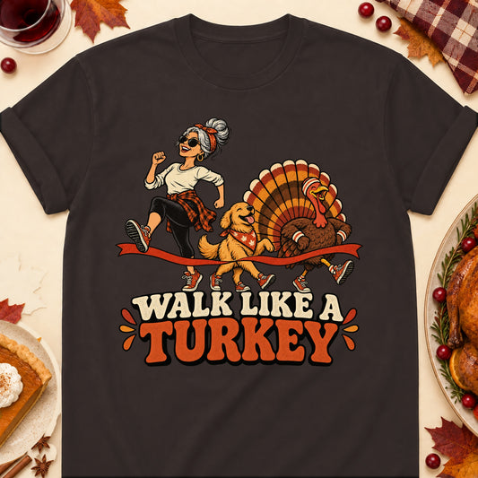 Walk Like A Turkey Thanksgiving Dog Mom T-Shirt in Dark Chocolate