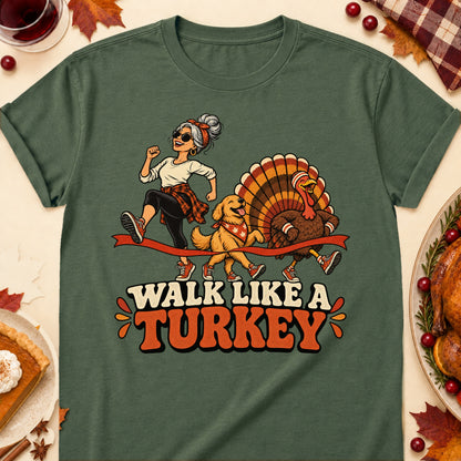 Walk Like A Turkey Thanksgiving Dog Mom T-Shirt in Military Green
