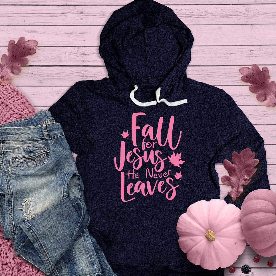 Fall For Jesus He Never Leaves Hoodie Pink Edition - Brooke & Belle