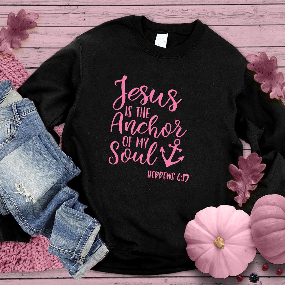 Jesus is the Anchor of My Soul Sweatshirt Pink Edition - Brooke & Belle