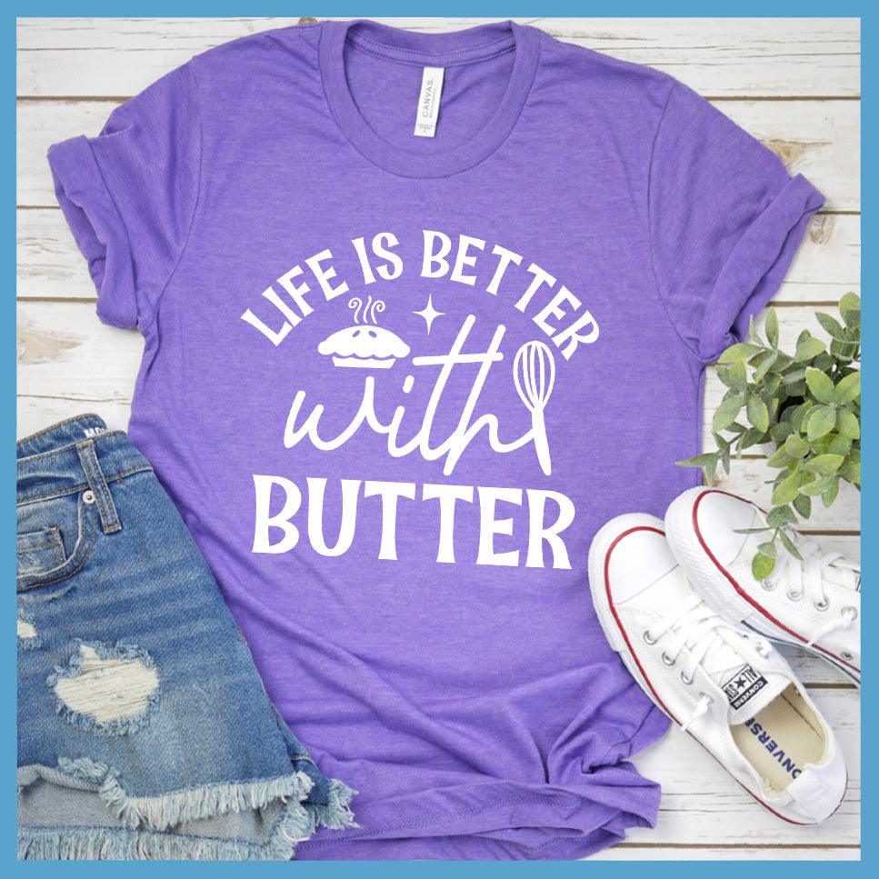 Life Is Better With Butter T-Shirt Colored Edition Heather Purple - Graphic tee with 'Life Is Better With Butter' slogan for food lovers
