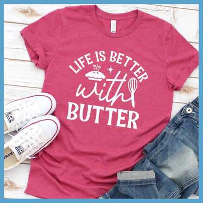 Life Is Better With Butter T-Shirt Colored Edition