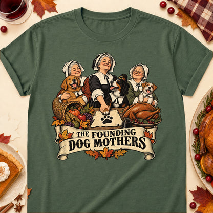 The Founding Dog Mothers Thanksgiving Dog Mom T-Shirt in Military Green